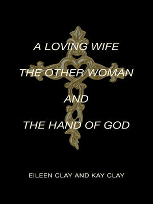 cover image of A LOVING WIFE THE OTHER WOMAN AND THE HAND OF GOD
